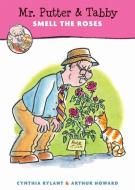 Mr. Putter and Tabby Smell the Roses di Cynthia Rylant edito da Houghton Mifflin