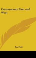 Carcassonne East And West di BEN FIELD edito da Kessinger Publishing
