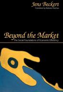 Beyond the Market di Jens Beckert edito da Princeton University Press