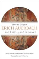Time, History, and Literature di Erich Auerbach edito da Princeton Univers. Press