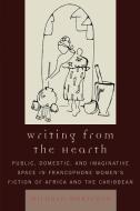 Writing from the Hearth di Mildred Mortimer edito da Lexington Books