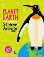 My Planet Earth Infographic Sticker Activity Book di John Dearden, Sharon Hutton edito da Hachette Children's Group