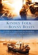 Kindly Folk and Bonny Boats di Gloria Wilson edito da The History Press