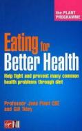 The Recipes For Better Health di #Plant,  Jane A. Tidey,  Gill edito da Ebury Press