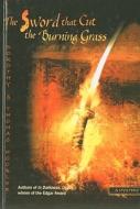 The Sword That Cut the Burning Grass: A Samurai Mystery di Dorothy Hoobler, Thomas Hoobler edito da Perfection Learning