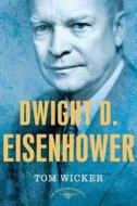 Dwight D. Eisenhower: The American Presidents Series: The 34th President, 1953-1961 di Tom Wicker edito da ST MARTINS PR 3PL