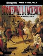 Stonewall Jackson: Spirit Of The South edito da Cricket Books, A Division Of Carus Publishing Co