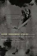 Queer Indigenous Studies edito da The University of Arizona Press