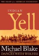 Indian Yell di Michael Blake edito da Northland Publishing