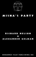Misha's Party di Richard Nelson, Alexander Gelman edito da BROADWAY PLAY PUB INC (NY)