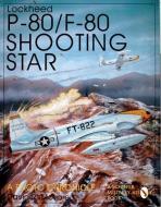 Lockheed P-80/f-80 Shooting Star: a Photo Chronicle di David R. McLaren edito da Schiffer Publishing Ltd