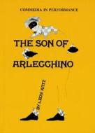 The Son Of Arlecchino di Leon Katz edito da Applause Theatre Book Publishers,u.s.