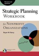 Strategic Planning Workbook for Nonprofit Organizations di Bryan W. Barry edito da FIELDSTONE ALLIANCE