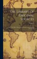 The Library of Original Sources: Ideas That Have Influenced Civilization, in the Original Documents; Volume 8 di Anonymous edito da LEGARE STREET PR