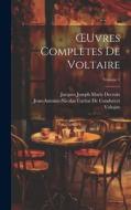 OEuvres Completes De Voltaire; Volume 1 di Voltaire, Jean-Antoine-Nicolas Ca de Condorcet, Jacques Joseph Marie Decroix edito da LEGARE STREET PR
