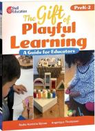 The Gift of Playful Learning di Kenisha Bynoe, Angelique Thompson edito da SHELL EDUC PUB