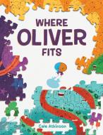 Where Oliver Fits di Cale Atkinson edito da Tundra Books