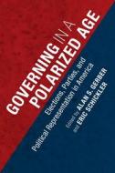 Governing in a Polarized Age di Alan S. Gerber edito da Cambridge University Press