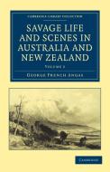 Savage Life and Scenes in Australia and New Zealand - Volume             2 di George French Angas edito da Cambridge University Press