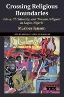 Crossing Religious Boundaries di Marloes Janson edito da Cambridge University Press