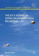 The EU's Power in Inter-Organisational Relations di Hanna Ojanen edito da Palgrave Macmillan UK