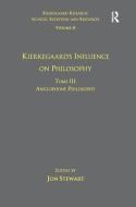Volume 11, Tome III: Kierkegaard's Influence on Philosophy edito da Taylor & Francis Ltd