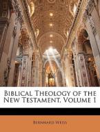 Biblical Theology Of The New Testament, Volume 1 di Bernhard Weiss edito da Bibliolife, Llc