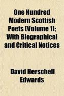 One Hundred Modern Scottish Poets Volum di David Herschell Edwards edito da General Books