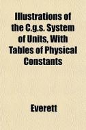 Illustrations Of The C.g.s. System Of Un di Everett edito da Rarebooksclub.com