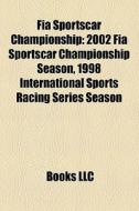 FIA Sportscar Championship di Books Llc edito da Books LLC, Reference Series
