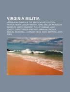 Virginia Militia: Virginia Militiamen In di Books Llc edito da Books LLC, Wiki Series
