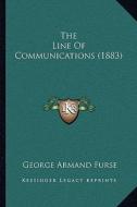 The Line of Communications (1883) di George Armand Furse edito da Kessinger Publishing