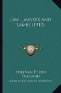 Law, Lawyers and Lambs (1910) di Stillman Foster Kneeland edito da Kessinger Publishing
