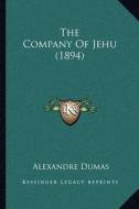 The Company of Jehu (1894) di Alexandre Dumas edito da Kessinger Publishing