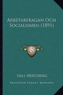 Arbetarfragan Och Socialismen (1891) di Nils Hertzberg edito da Kessinger Publishing