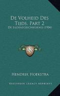 de Volheid Des Tijds, Part 2: de Lijdensgeschiedenis (1904) di Hendrik Hoekstra edito da Kessinger Publishing