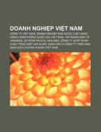 Doanh Nghi P Vi T Nam: C Ng Ty Vi T Nam, di Ngu N. Wikipedia edito da Books LLC, Wiki Series
