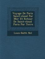 Voyage de Paris � Saint-Cloud Par Mer Et Retour de Saint-Cloud � Paris Par Terre di N& edito da SARASWATI PR
