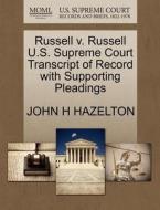 Russell V. Russell U.s. Supreme Court Transcript Of Record With Supporting Pleadings di John H Hazelton edito da Gale Ecco, U.s. Supreme Court Records
