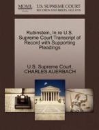 Rubinstein, In Re U.s. Supreme Court Transcript Of Record With Supporting Pleadings di Charles Auerbach edito da Gale, U.s. Supreme Court Records