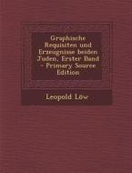 Graphische Requisiten Und Erzeugnisse Beiden Juden, Erster Band di Leopold Low edito da Nabu Press