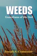 Weeds - Guardians of the Soil di Joseph A. Coannouer edito da Lulu.com