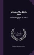 Making The Bible Real di Frederic Breading Oxtoby edito da Palala Press