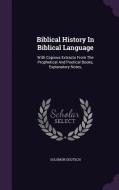 Biblical History In Biblical Language di Solomon Deutsch edito da Palala Press