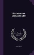 The Graduated German Reader di Anonymous edito da Palala Press