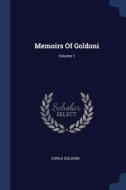 Memoirs of Goldoni; Volume 1 di Carlo Goldoni edito da CHIZINE PUBN