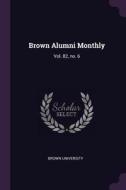 Brown Alumni Monthly: Vol. 82, No. 6 edito da CHIZINE PUBN