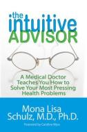 The Intuitive Advisor di Mona Lisa Schulz edito da Hay House UK