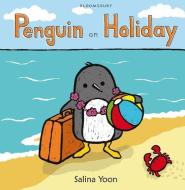 Penguin on Holiday di Salina Yoon edito da Bloomsbury Publishing PLC