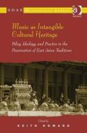 Music as Intangible Cultural Heritage di Professor Keith Howard edito da Taylor & Francis Ltd